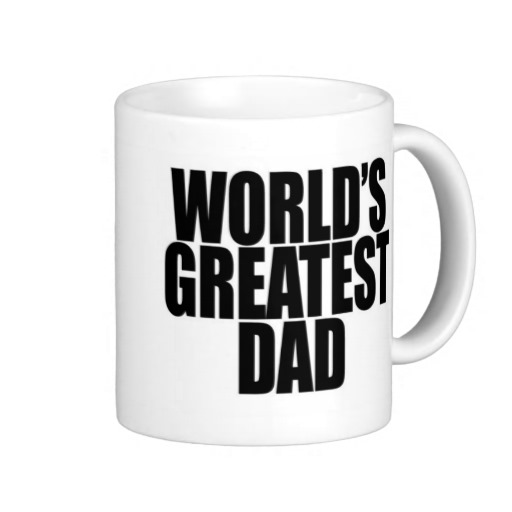World’s Greatest Dad Mug Added to Dad Hall Of Fame